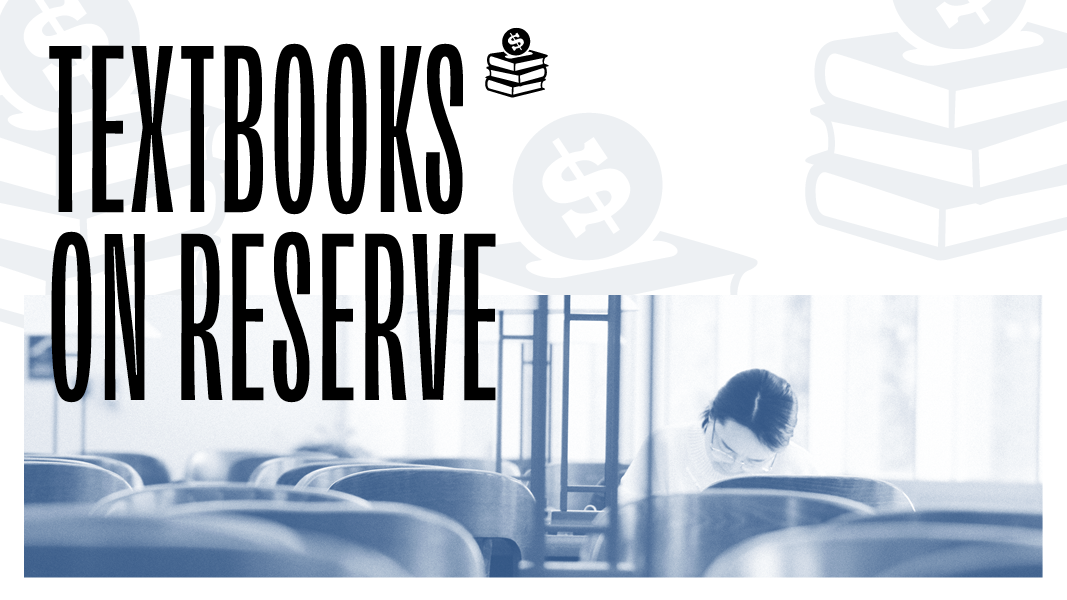 Student studying with large text overlaid "Textbooks on Reserve"